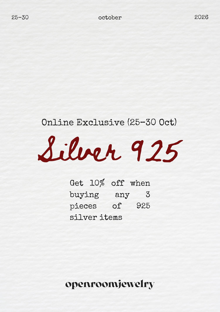 Online Exclusive, 25–30 Oct: Silver 925. Get 10% off when buying any 3 pieces of 925 silver items.
